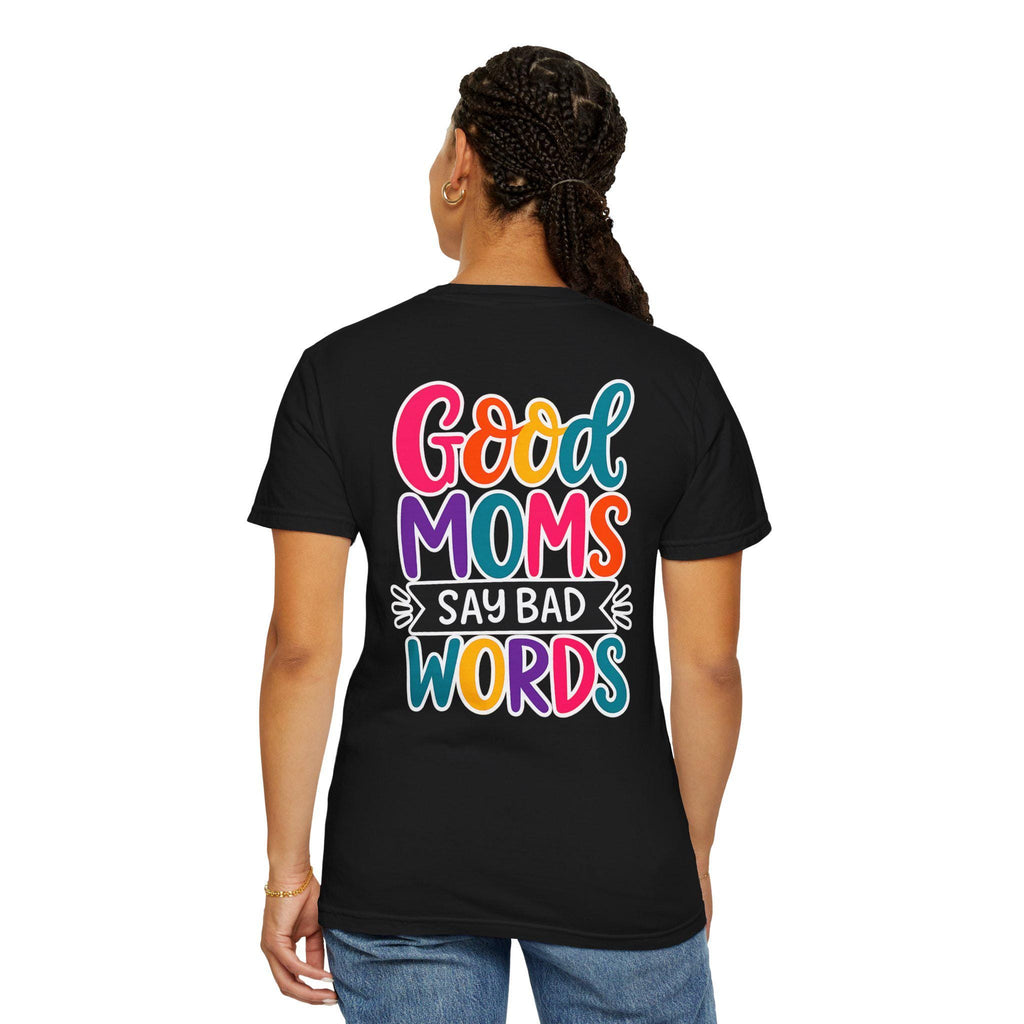 Good Moms Say Bad Words Shirt, Funny Relatable Mom Life Tee