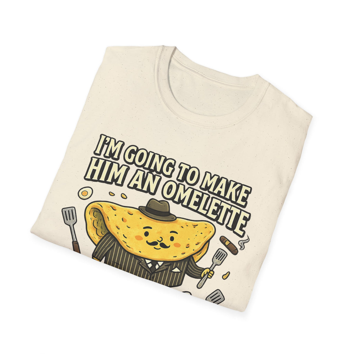 Im Gonna Make Him an Omelette He Cant Refuse Shirt, Funny Mafia Parody Tee, Food Pun Graphic Tee Shirt, Italian Humor Gift
