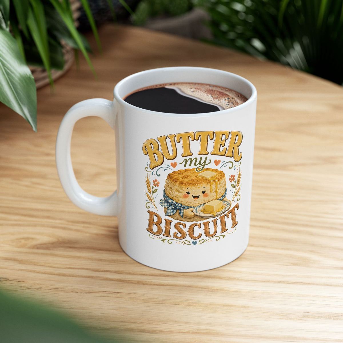 Butter My Biscuit Ceramic Mug | Funny Southern Coffee Mug | Cute Biscuit Gift | 11oz & 15oz