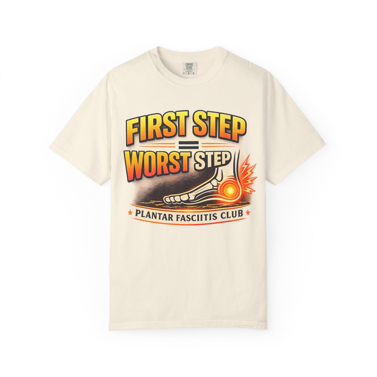 First Step, Worst Step Plantar Fasciitis Shirt