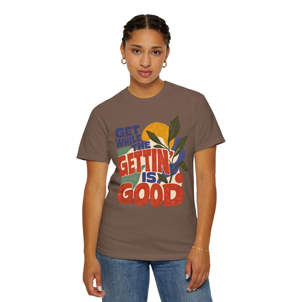 Get While the Gettin Is Good Shirt, Retro Motivational Graphic Tee, Vintage 70s Positive Saying T Shirt, Comfort Colors 1717