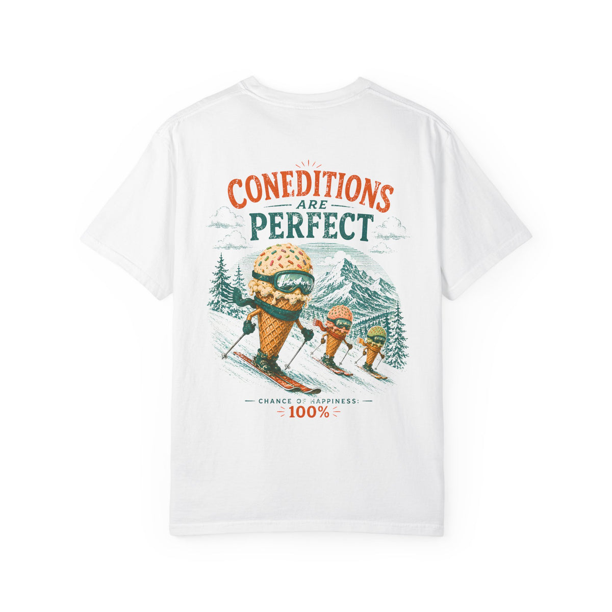 Conditions Are Perfect skiing ice cream cone T-Shirt | winter mountain ski design
