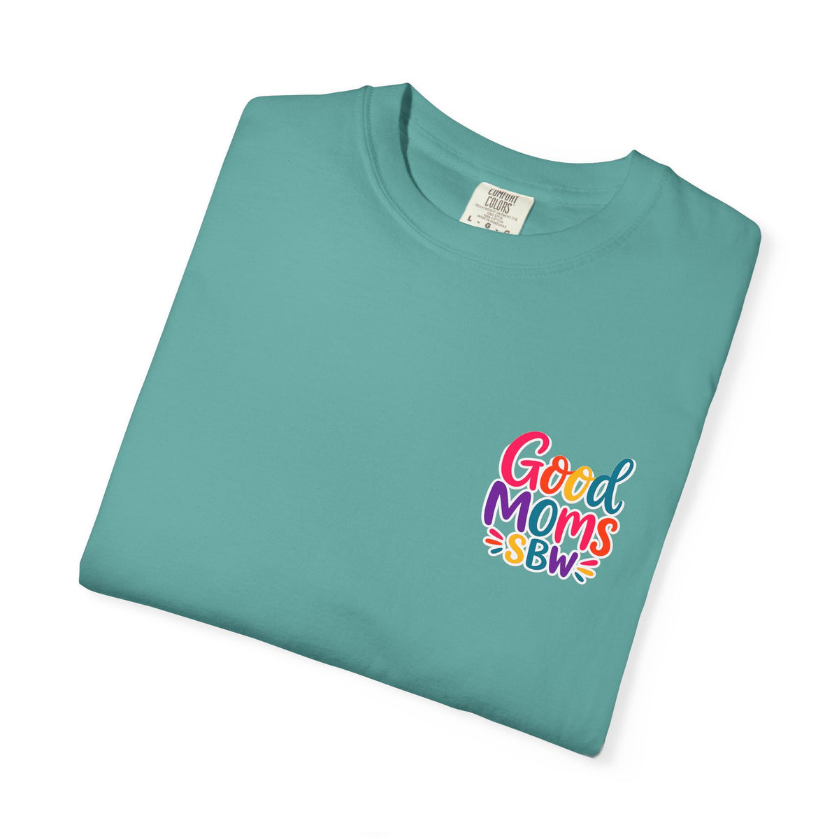 Good Moms Say Bad Words Shirt, Funny Mom Shirt, Mom Life Tee, Colorful Graphic Tee, Relatable Mom Gift, Cool Mom Shirt