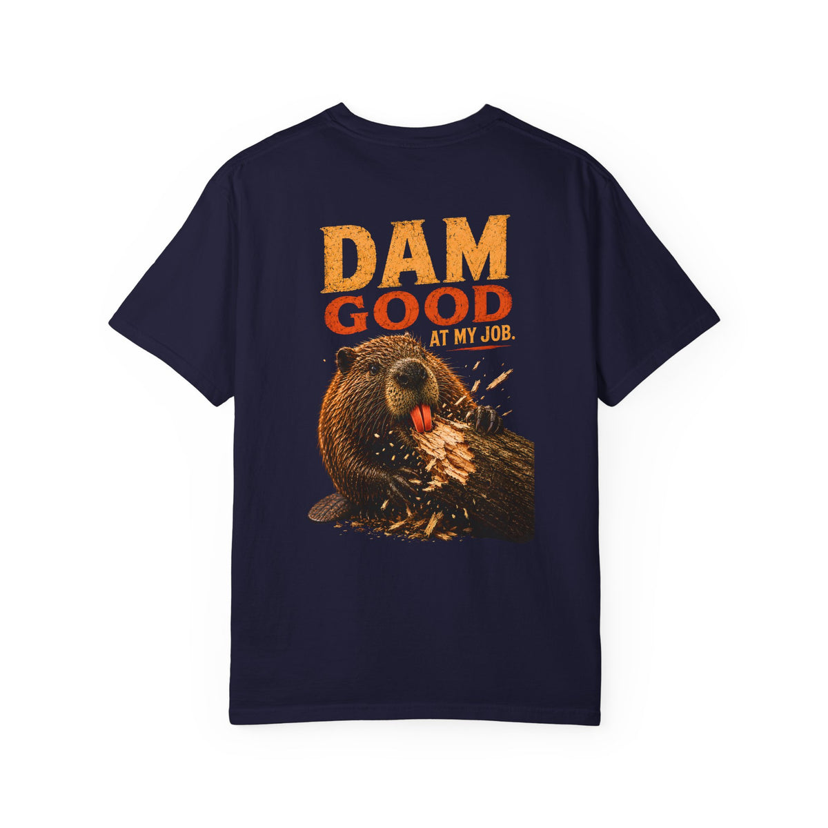 Dam Good at My Job beaver Comfort Colors T-shirt product image 6