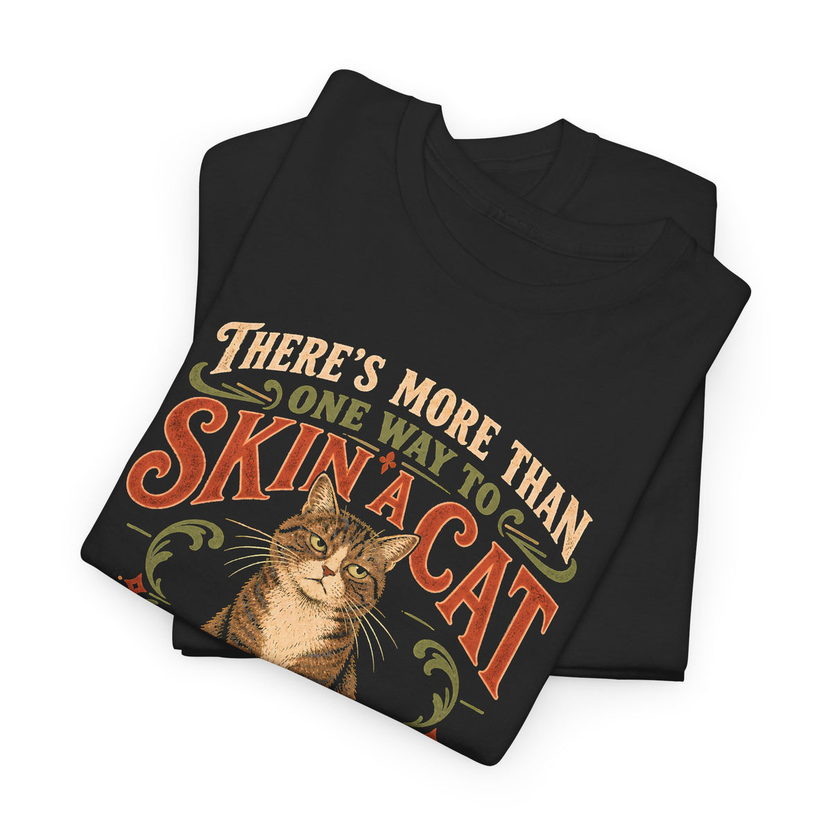 Funny Cat Shirt, Theres More Than One Way to Skin a Cat Tee, Vintage Sarcastic Cat Graphic TShirt, Cat Lover Gift