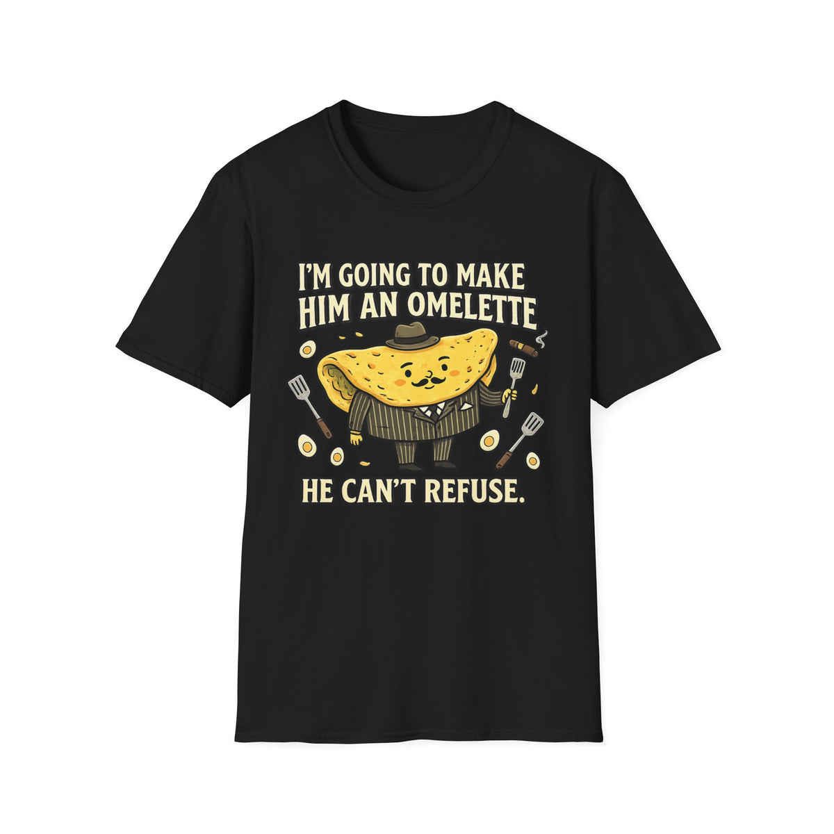 Im Gonna Make Him an Omelette He Cant Refuse Shirt, Funny Mafia Parody Tee, Food Pun Graphic Tee Shirt, Italian Humor Gift