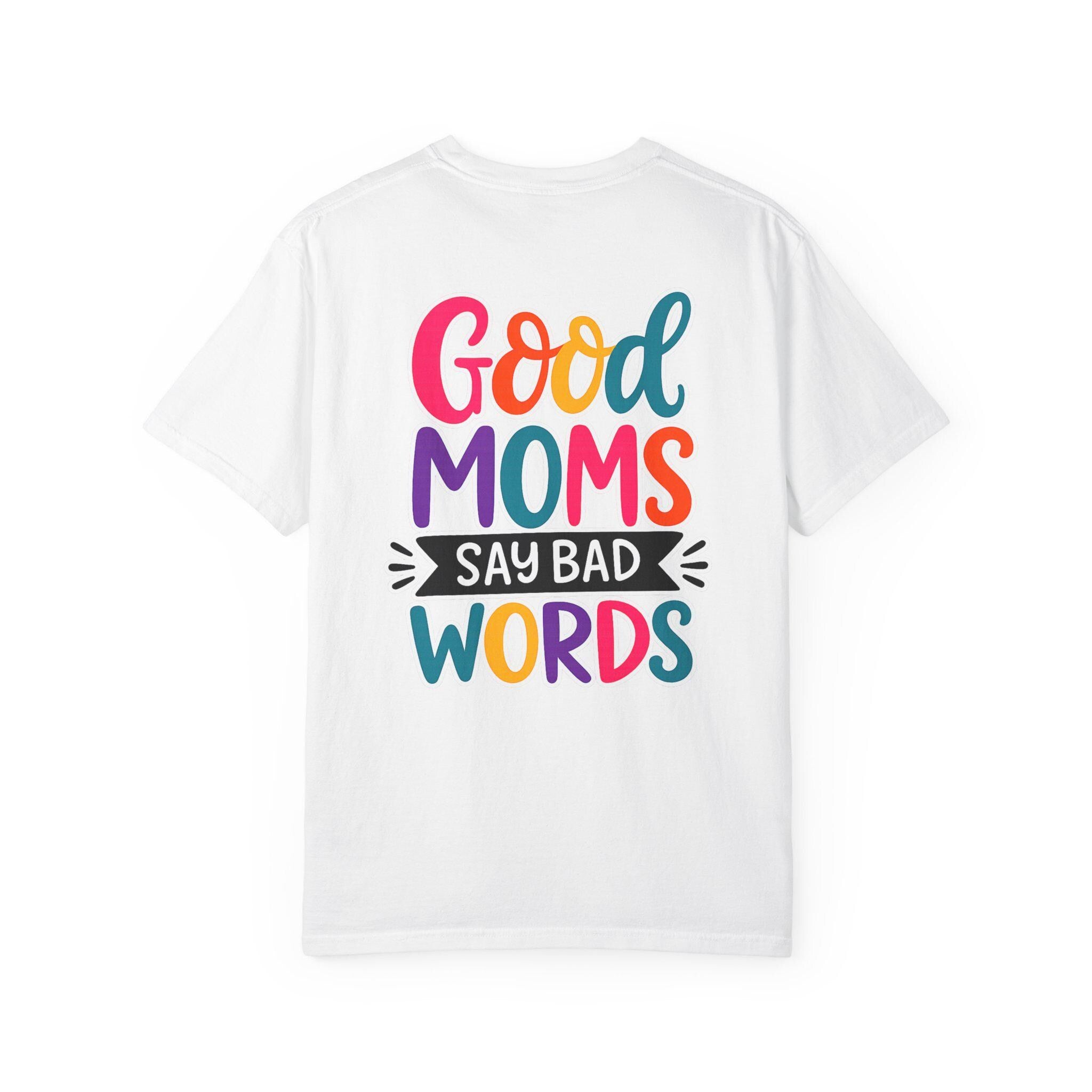 Good Moms Say Bad Words Shirt, Funny Relatable Mom Life Tee