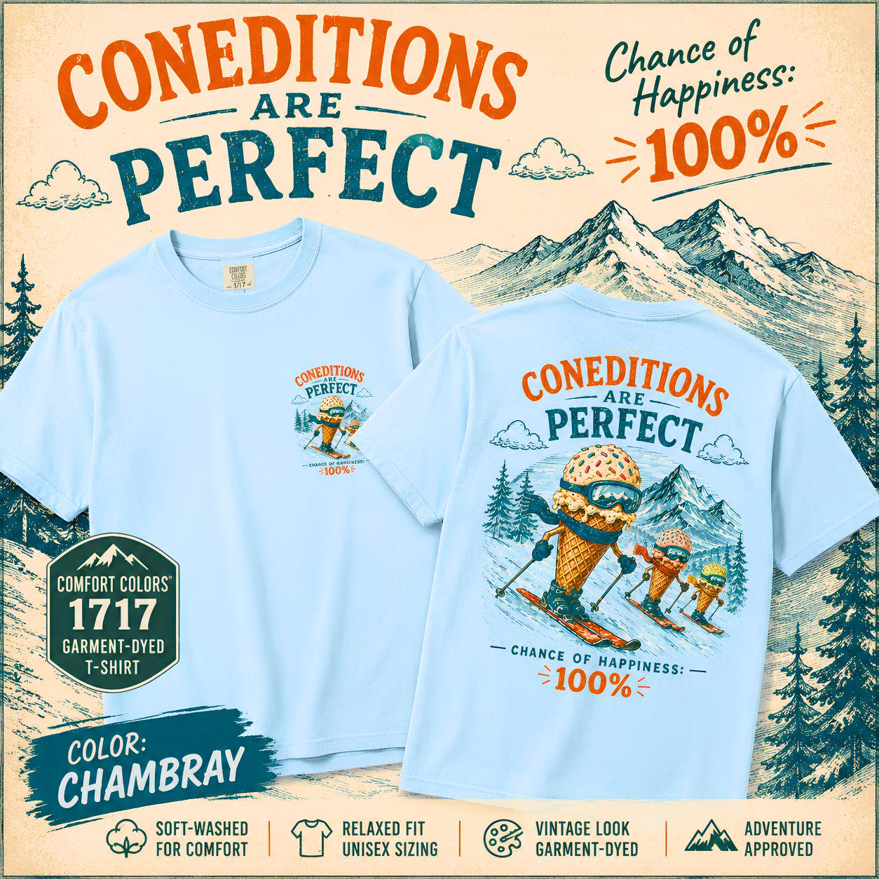 Conditions Are Perfect skiing ice cream cone T-Shirt | winter mountain ski design