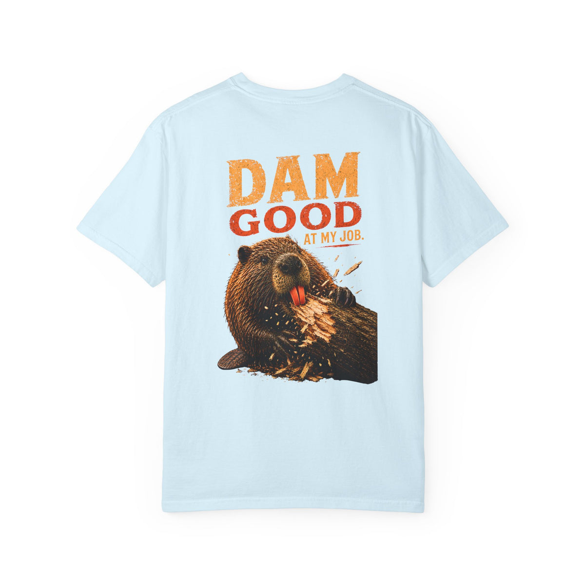 Dam Good at My Job beaver Comfort Colors T-shirt product image 7