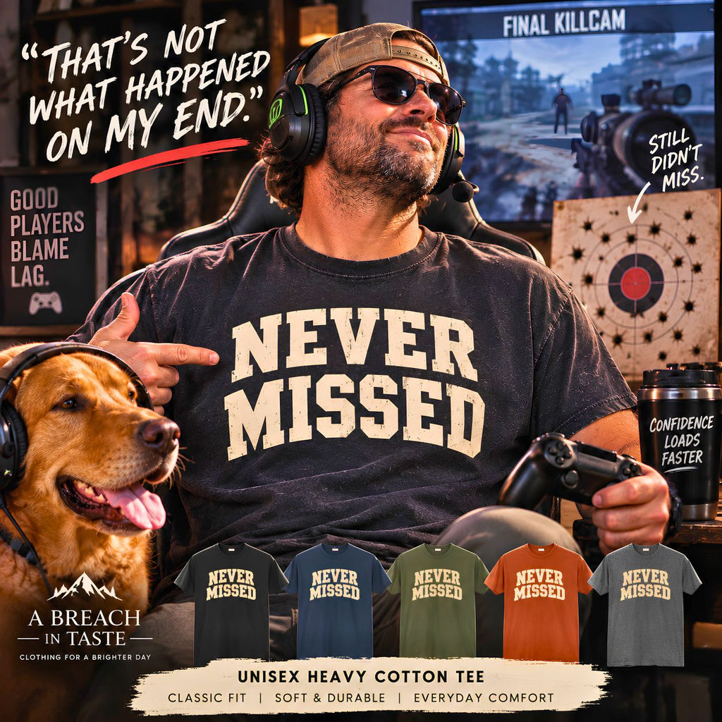 Never Missed Shirt, Funny Sarcastic T Shirt