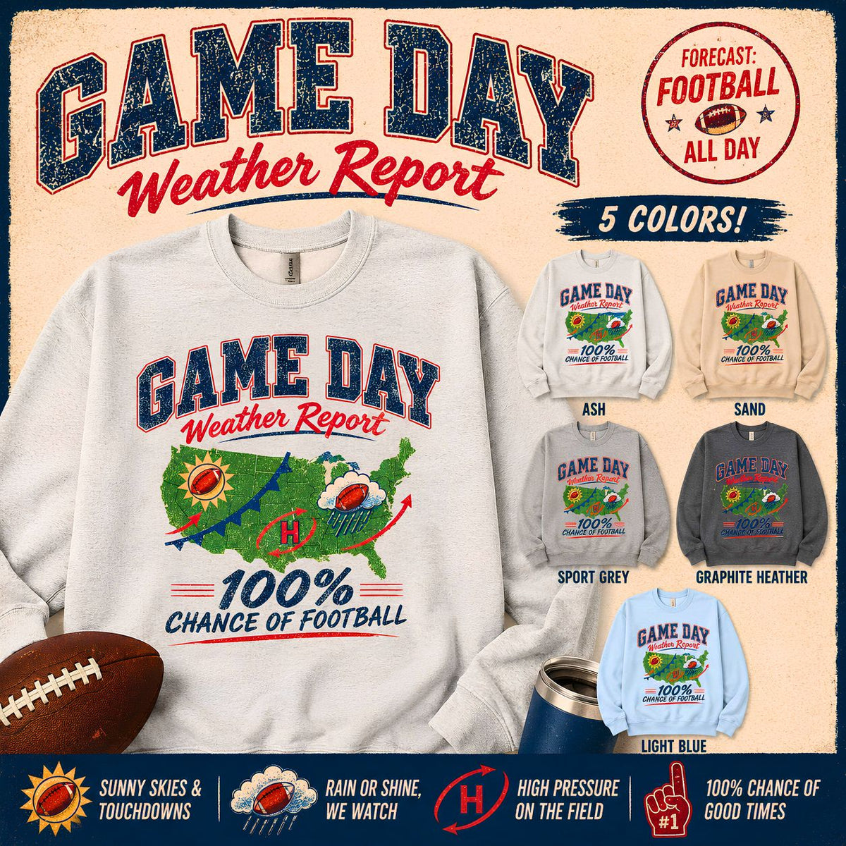 Game Day Weather Report 100% Chance of Football Sweatshirt Football Weather Crewneck