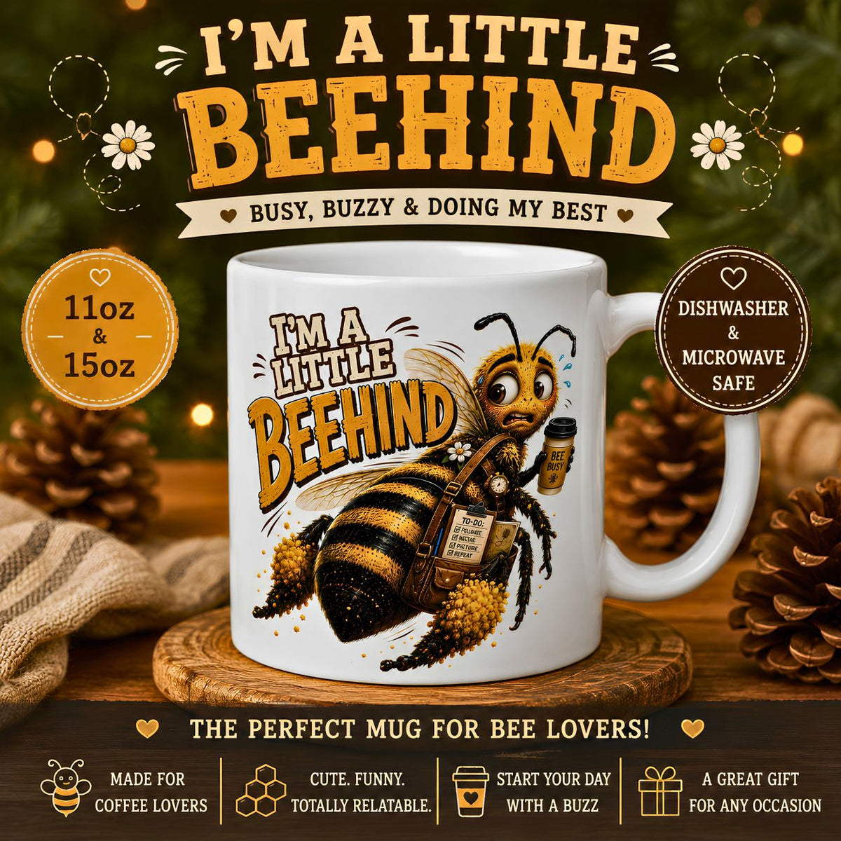 I'm a Little Beehind Ceramic Mug Funny Bee Coffee Mug