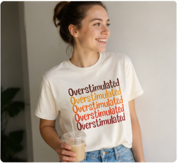 Overstimulated Shirt, Funny Mental Health Tee