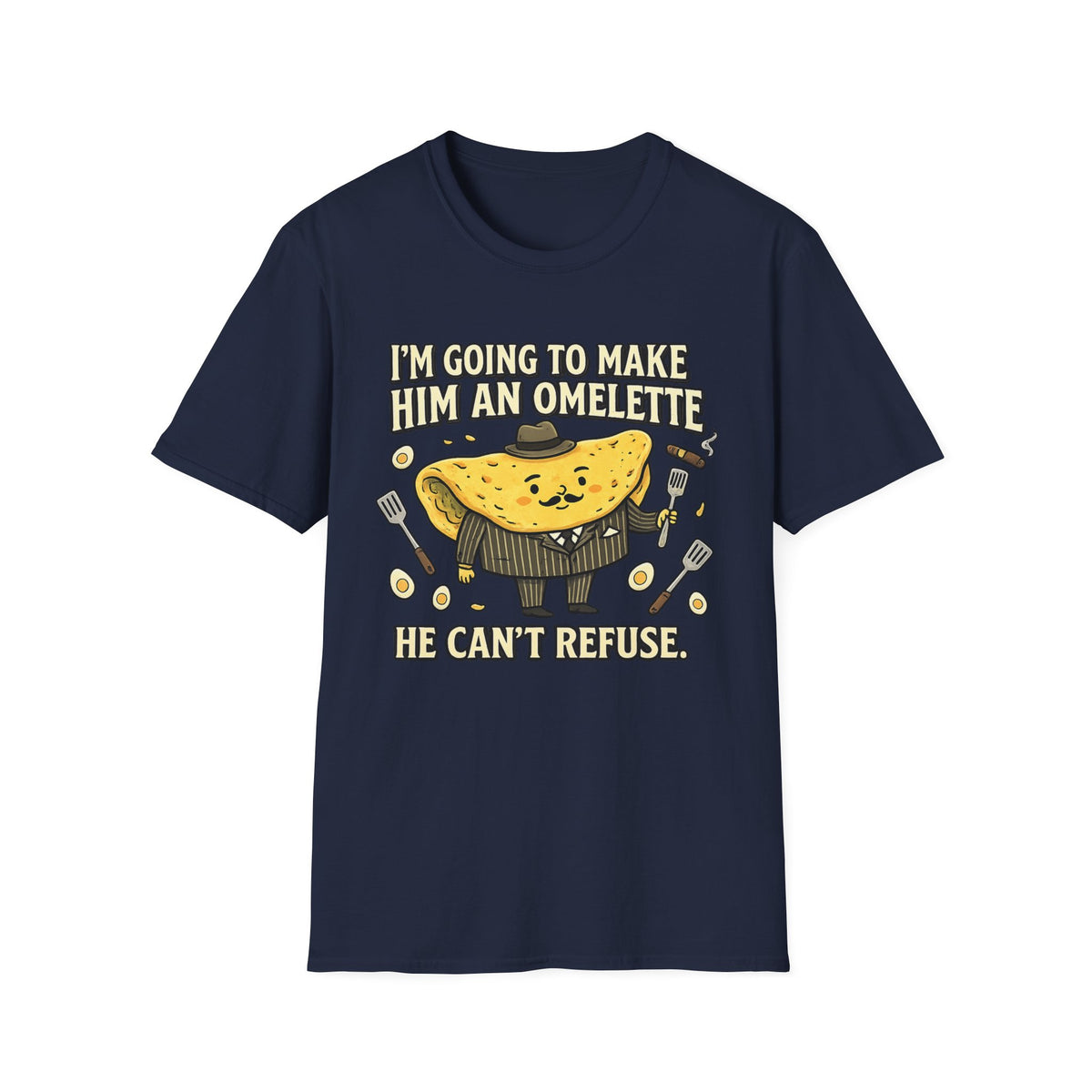 Im Gonna Make Him an Omelette He Cant Refuse Shirt, Funny Mafia Parody Tee, Food Pun Graphic Tee Shirt, Italian Humor Gift
