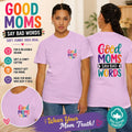 Good Moms Say Bad Words Shirt, Funny Relatable Mom Life Tee