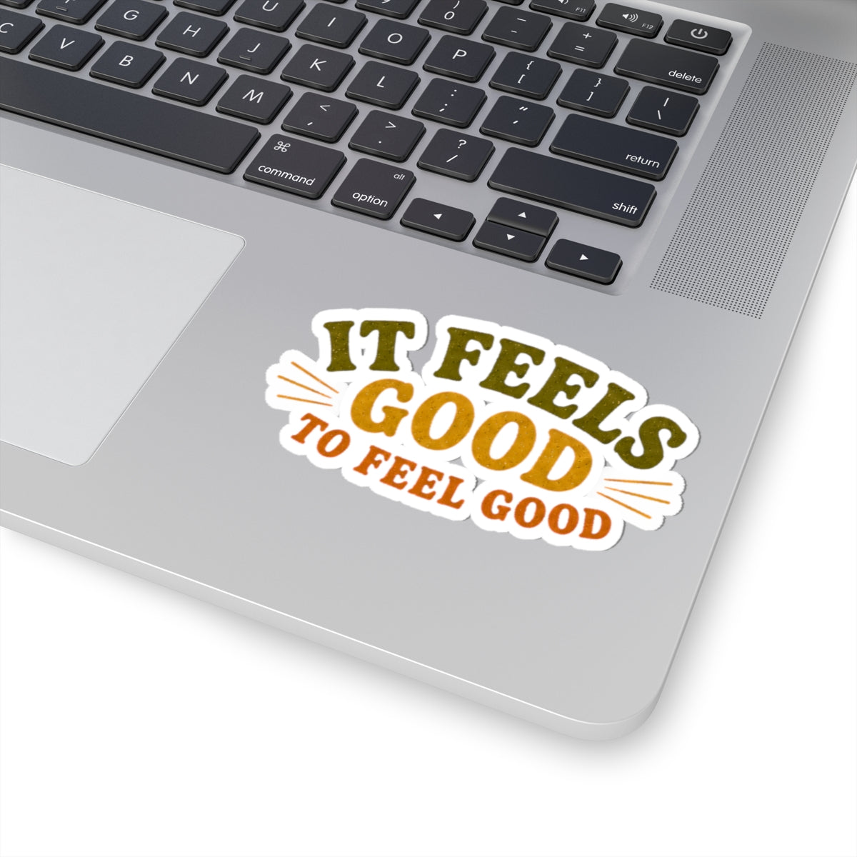 It Feels Good To Feel Good sticker | Kiss-Cut Sticker, Positive Quote