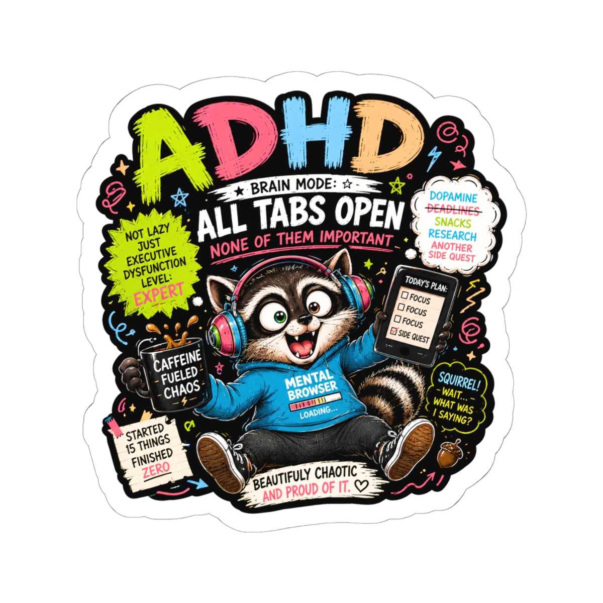 ADHD All Tabs Open Raccoon Sticker | Cute Mental Health Laptop Decal