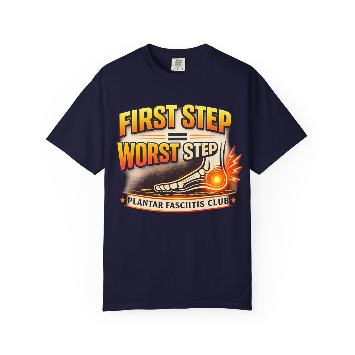 First Step, Worst Step Plantar Fasciitis Shirt