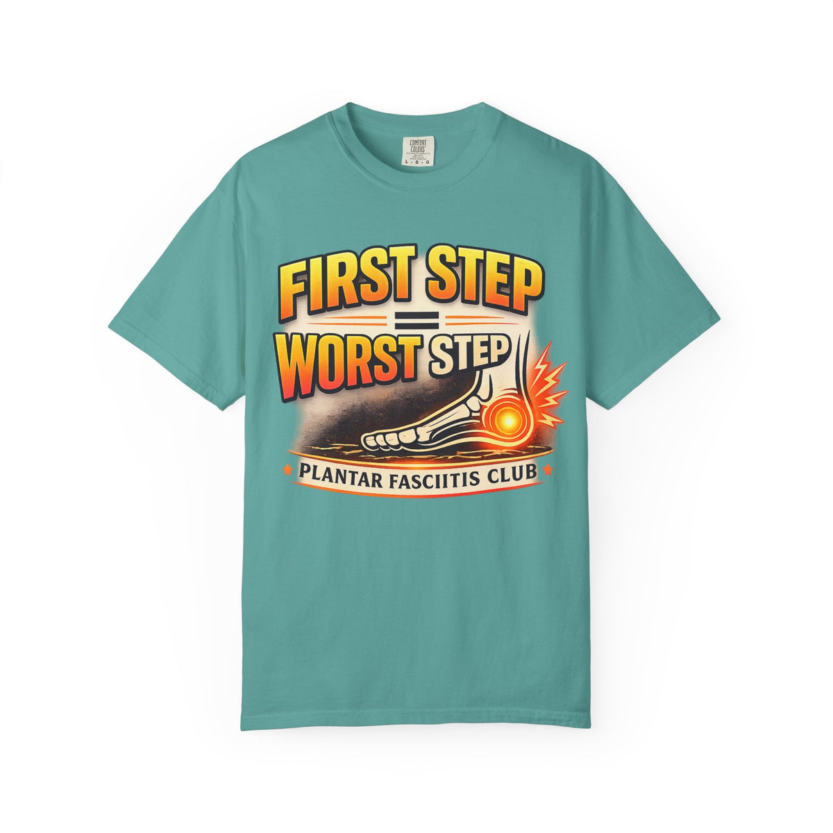 First Step, Worst Step Plantar Fasciitis Shirt