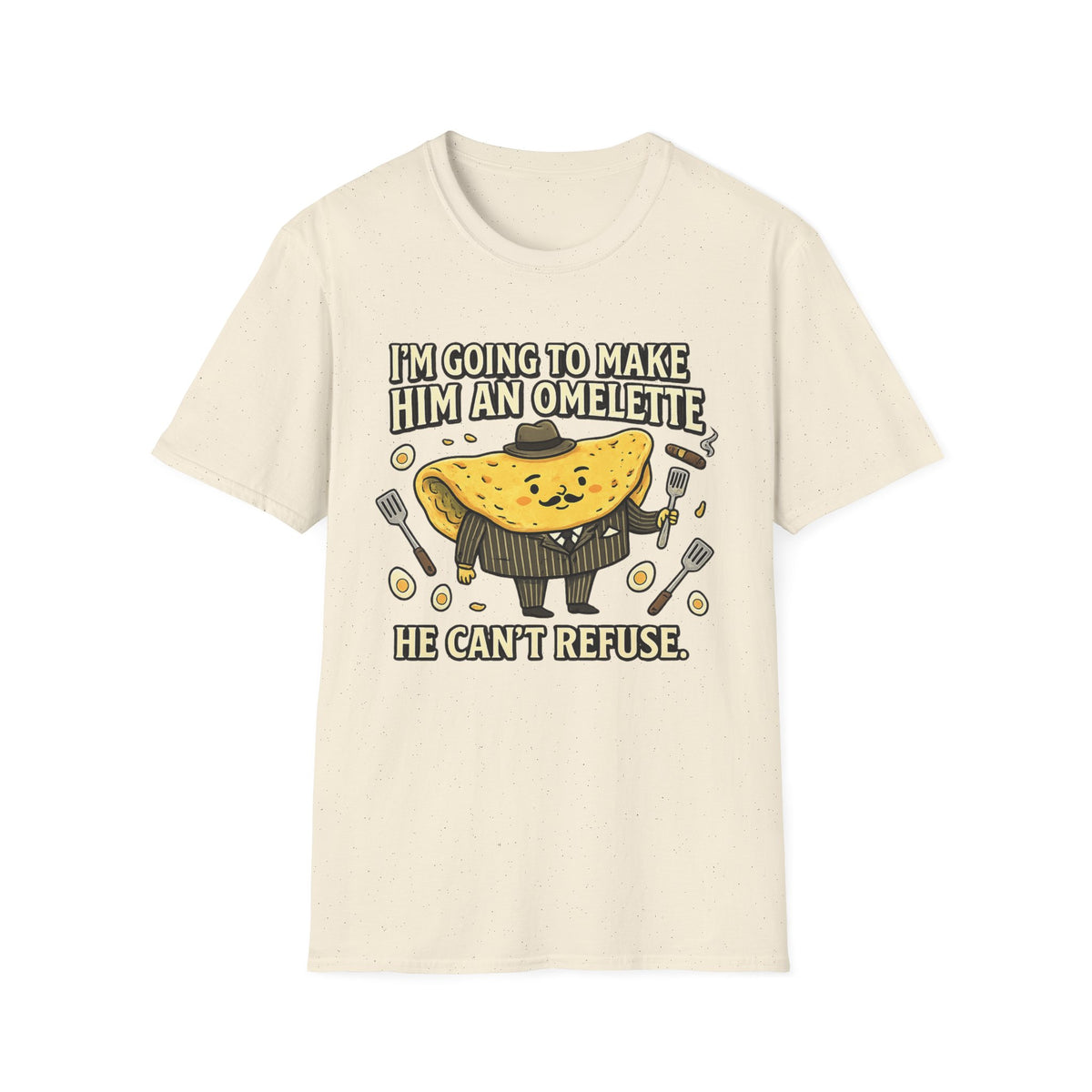 Im Gonna Make Him an Omelette He Cant Refuse Shirt, Funny Mafia Parody Tee, Food Pun Graphic Tee Shirt, Italian Humor Gift