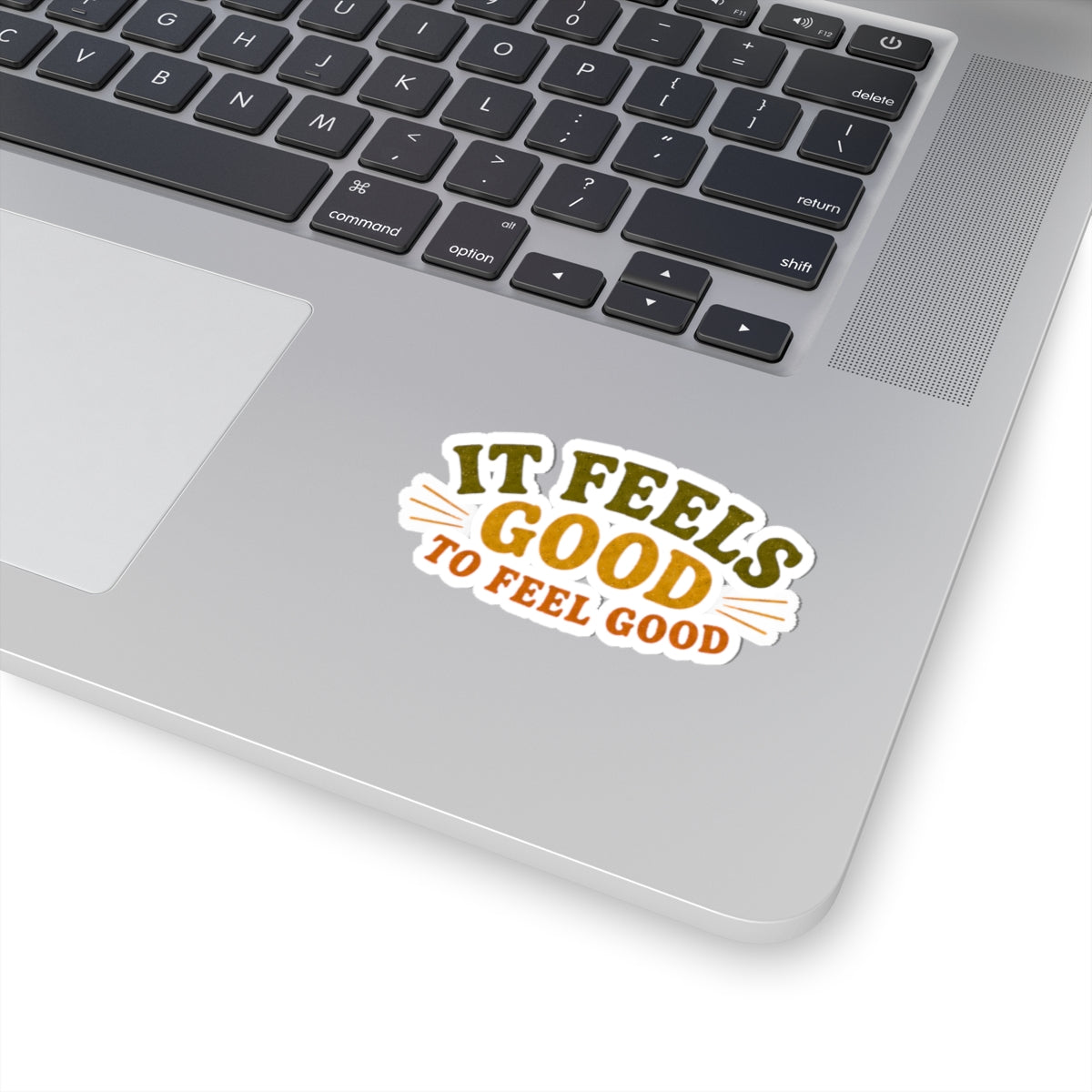 It Feels Good To Feel Good sticker | Kiss-Cut Sticker, Positive Quote