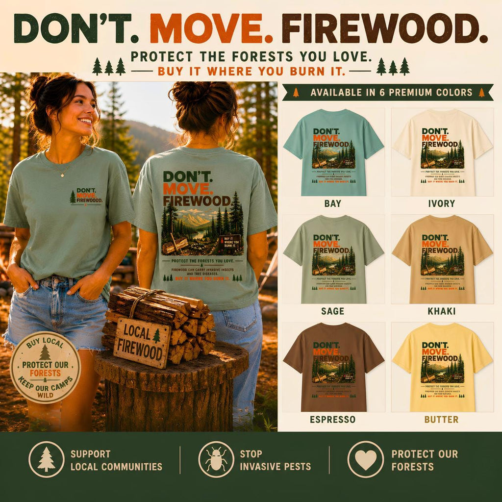 Don't Move Firewood Tshirt | Forest Conservation Camping Shirt