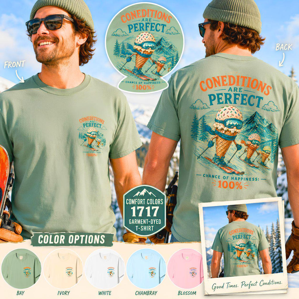 Conditions Are Perfect skiing ice cream cone T-Shirt | winter mountain ski design