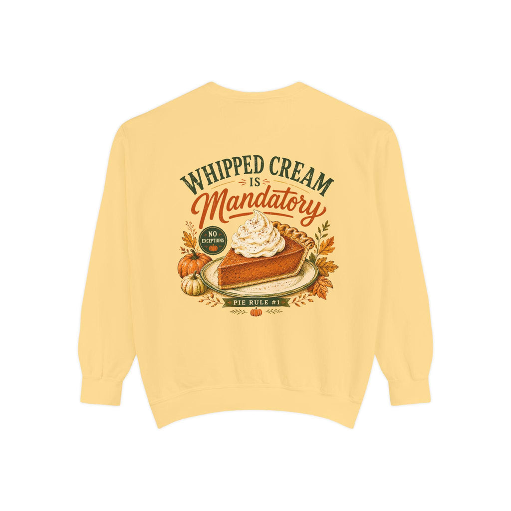 Whipped Cream Is Mandatory Pumpkin Pie Sweatshirt | Fall Thanksgiving