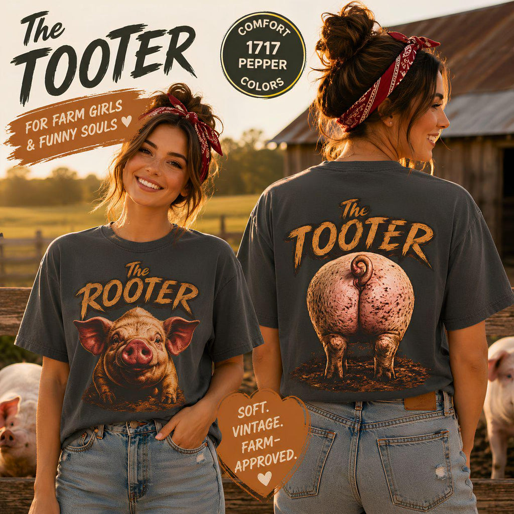The Rooter The Tooter Pig Shirt, Funny Farm Humor Tee, Comfort Colors 1717