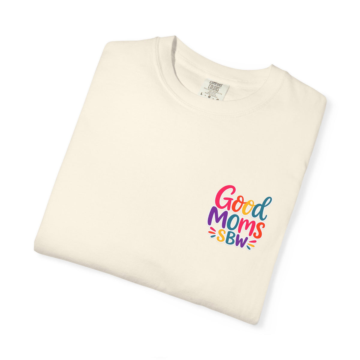 Good Moms Say Bad Words Shirt, Funny Mom Shirt, Mom Life Tee, Colorful Graphic Tee, Relatable Mom Gift, Cool Mom Shirt