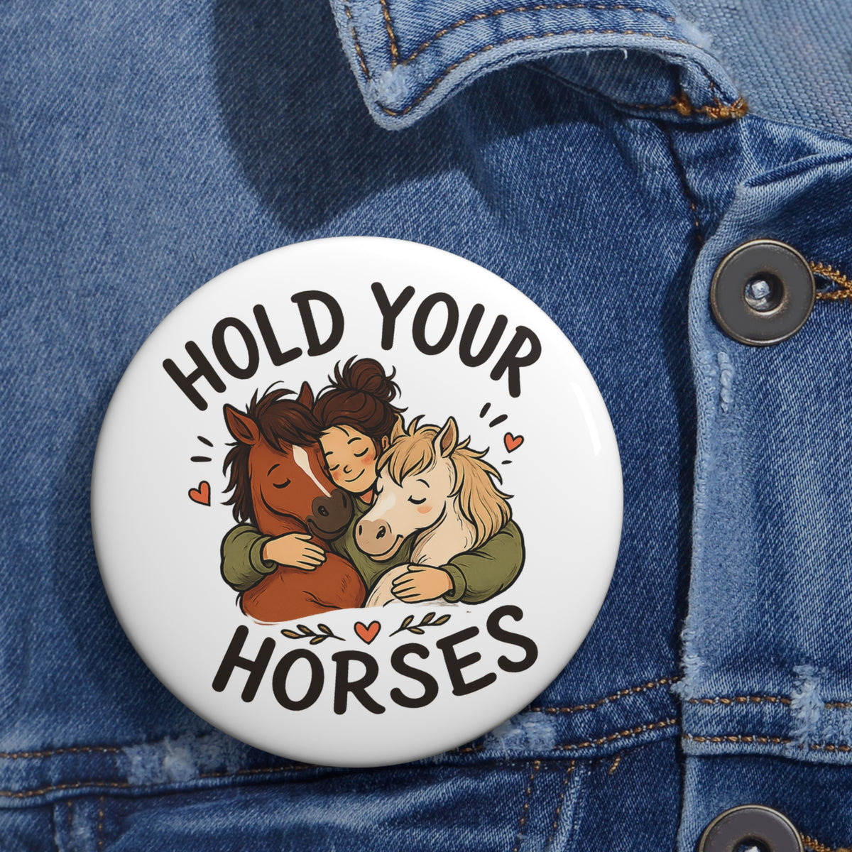 Hold Your Horses Pin Button | Cute Horse Illustration enamel badge