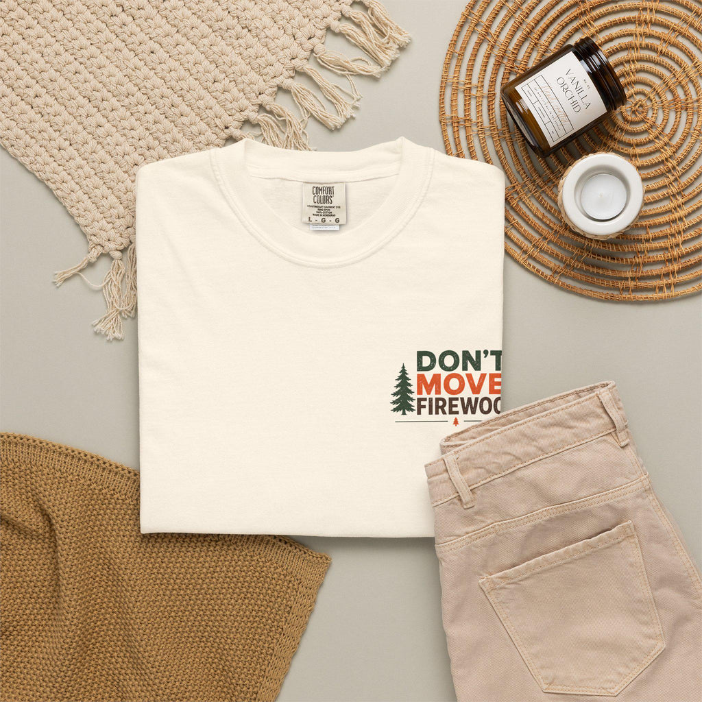 Don't Move Firewood Tshirt | Forest Conservation Camping Shirt