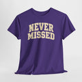 Never Missed Shirt, Funny Sarcastic T Shirt, Confidence Humor Tee, Gift for Men, Vintage Graphic Shirt, Funny Saying Tee