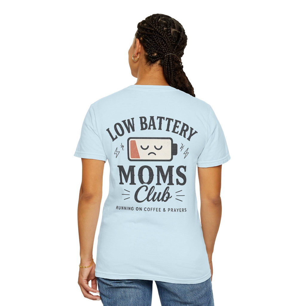 Low Battery Moms Club, Funny Tired Mom Tee, Motherhood Humor, Coffee Prayers Back Print