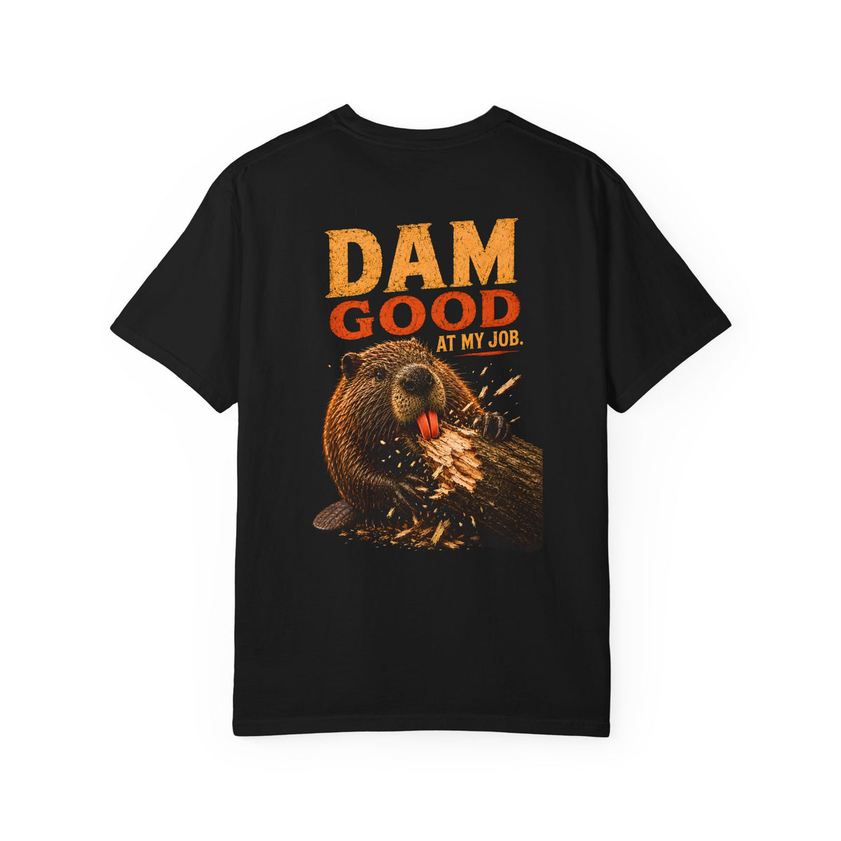 Dam Good at My Job beaver Comfort Colors T-shirt product image 2