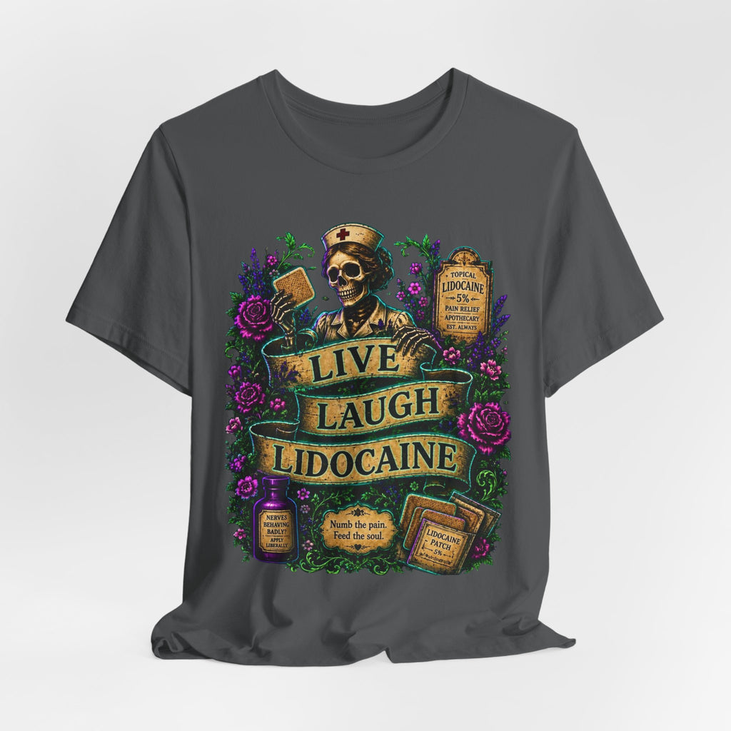 Live Laugh Lidocaine Shirt | Cozy & Cursed Apothecary Tee | Gothic Nurse Skeleton Shirt | Chronic Pain Humor Graphic