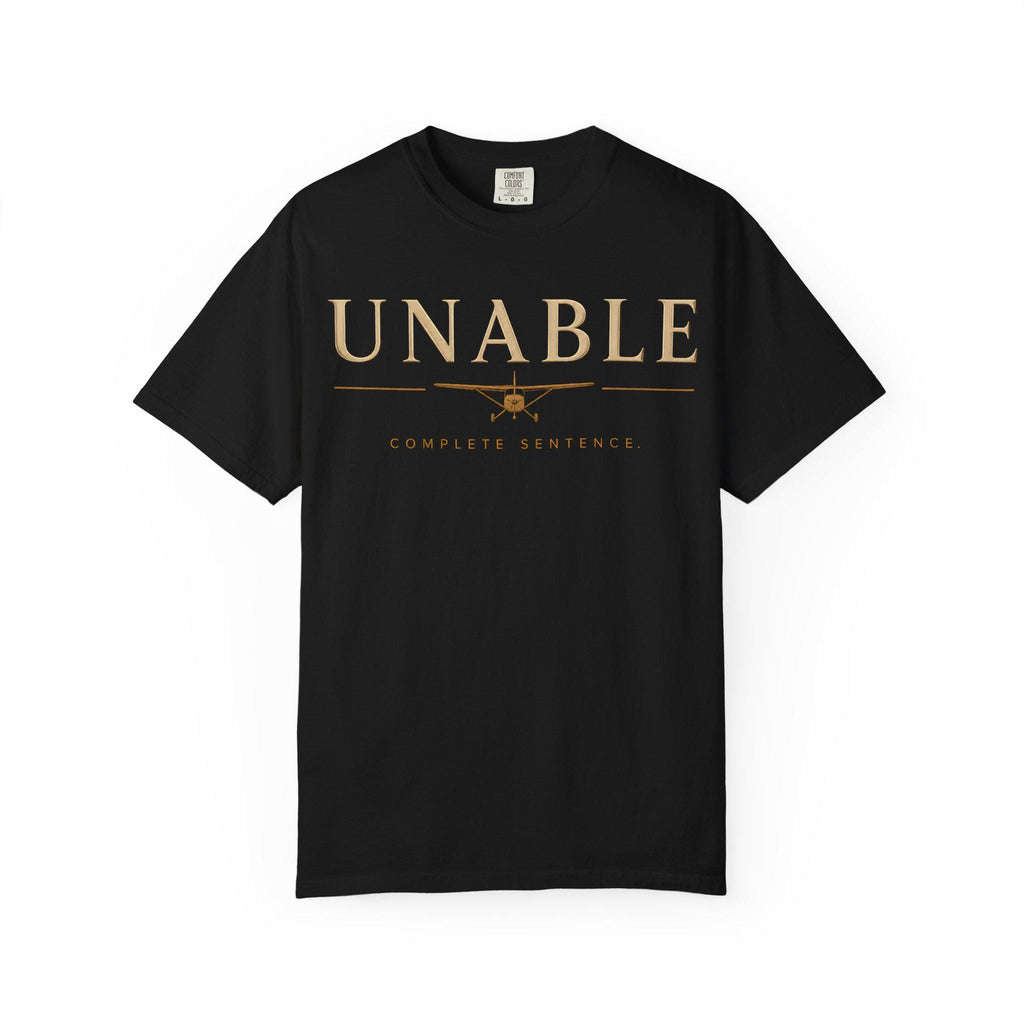UNABLE Complete Sentence Pilot Shirt | Aviation Humor Tee, Gift for Pilots