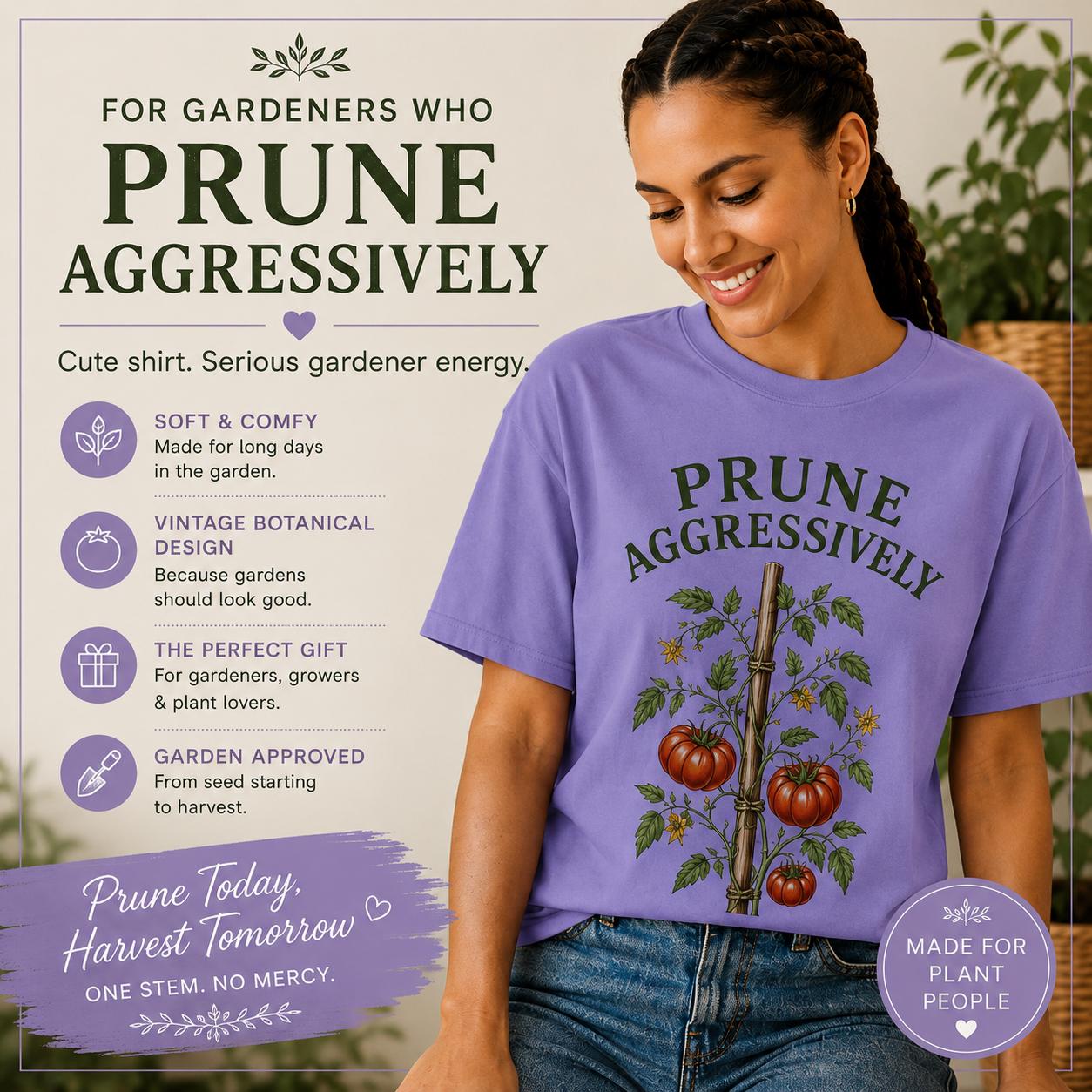 Prune Aggressively Tomato Gardener Tee